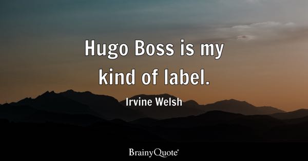 Hugo Boss is my kind of label. 